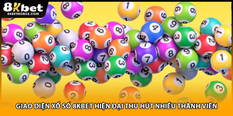 Giao diện xổ số 8KBET hiện đại thu hút nhiều thành viên