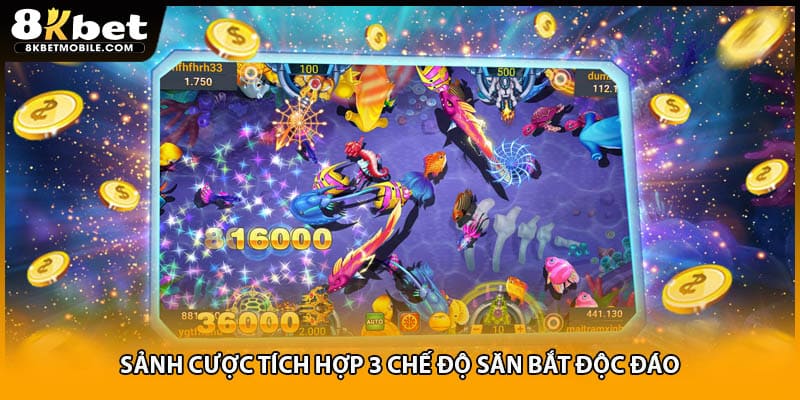 Sảnh cược tích hợp 3 chế độ săn bắt độc đáo